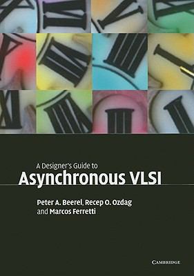 Designer's Guide to Asynchronous VLSI   2010 9780521872447 Front Cover