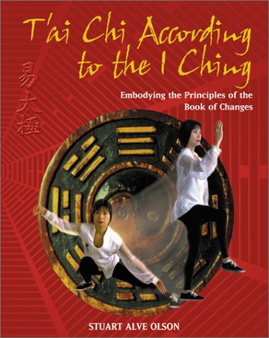 T'ai Chi According to the I Ching Embodying the Principles of the Book of Changes  2001 9780892819447 Front Cover