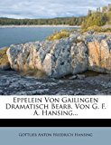 Eppelein Von Gailingen Dramatisch Bearb Von G F a Hansing  N/A 9781278670447 Front Cover