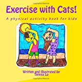 Exercise with Cats! A Physical Activity Book for Kids Large Type  9781492733447 Front Cover
