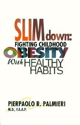 Slim Down Fighting Childhood Obesity with Healthy Habits N/A 9781581127447 Front Cover