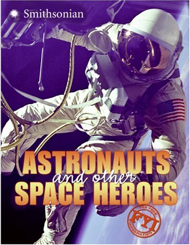 Astronauts and Other Space Heroes   2007 9780060899448 Front Cover