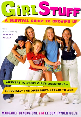 Girl Stuff A Survival Guide to Growing Up  2000 9780152026448 Front Cover