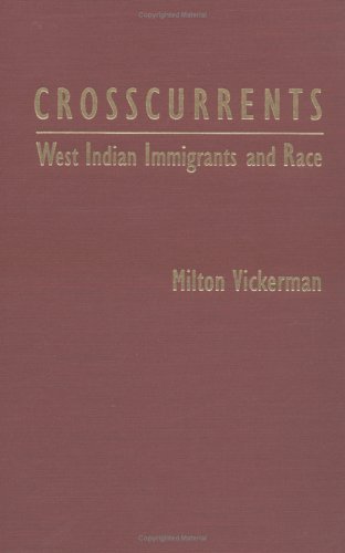Crosscurrents West Indian Immigrants and Race  1998 9780195117448 Front Cover