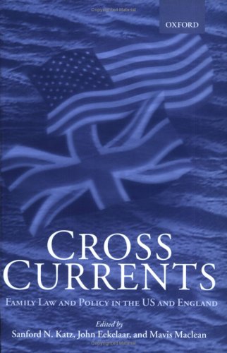 Cross Currents Family Law Policy in the United States and England  2000 9780198299448 Front Cover