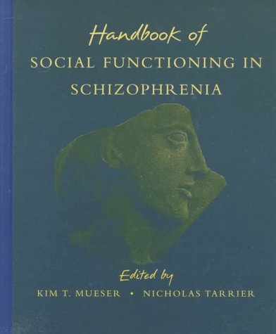 Handbook of Social Functioning in Schizophrenia  1st 1998 9780205164448 Front Cover