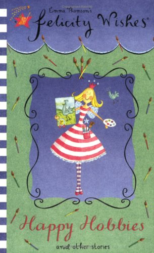 Happy Hobbies and Other Stories (Felicity Wishes) N/A 9780340902448 Front Cover
