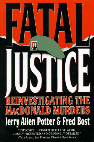 Fatal Justice The Reinvestigation of the MacDonald Murders  1997 9780393315448 Front Cover