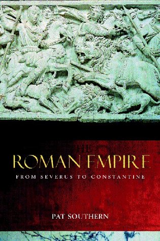 Roman Empire from Severus to Constantine  2nd 2001 9780415239448 Front Cover