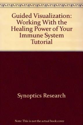 Guided Visualization Working with the Healing Power of Your Immunne System  2006 9780495822448 Front Cover