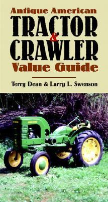 Antique American Tractor and Crawler Value Guide, Second Edition  2nd 2006 (Revised) 9780760324448 Front Cover