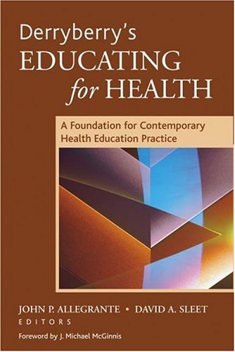 Derryberry's Educating for Health A Foundation for Contemporary Health Education Practice  2004 9780787972448 Front Cover