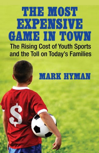 Most Expensive Game in Town The Rising Cost of Youth Sports and the Toll on Today's Families N/A 9780807001448 Front Cover