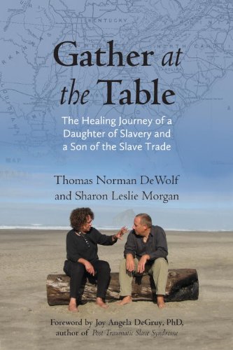 Gather at the Table The Healing Journey of a Daughter of Slavery and a Son of the Slave Trade  2013 9780807014448 Front Cover