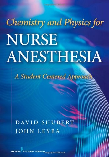 Chemistry and Physics for Nurse Anesthesia A Student Centered Approach  2009 9780826118448 Front Cover