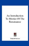 Introduction to Mystics of the Renaissance  N/A 9781161584448 Front Cover
