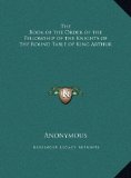 Book of the Order of the Fellowship of the Knights of the Round Table of King Arthur  N/A 9781169702448 Front Cover