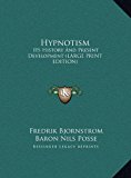 Hypnotism Its History and Present Development (LARGE PRINT EDITION) N/A 9781169869448 Front Cover