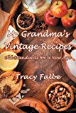 My Grandma's Vintage Recipes Old Standards for a New Age N/A 9781492257448 Front Cover