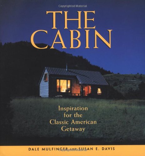 Cabin Inspiration for the Classic American Getaway  2003 9781561586448 Front Cover