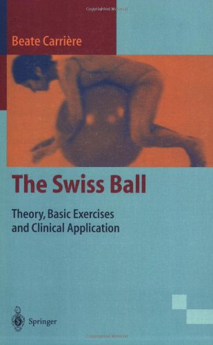 Swiss Ball Theory, Basic Exercises and Clinical Application  1998 9783540611448 Front Cover