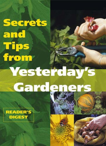 Secrets and Tips from Yesterday's Gardeners (Readers Digest) N/A 9780276428449 Front Cover