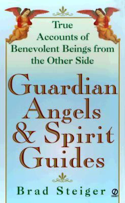 Guardian Angels and Spirit Guides True Accounts of Benevolent Beings from the Other Side N/A 9780451195449 Front Cover
