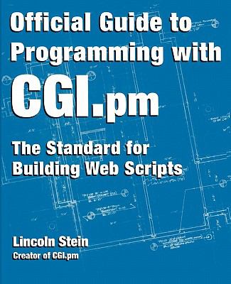 Official Guide to Programming with CGI.pm The Standards for Building Web Scripts  1998 9780471247449 Front Cover