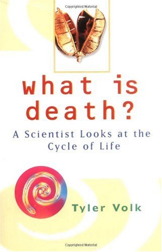 What Is Death? A Scientist Looks at the Cycle of Life  2002 9780471375449 Front Cover