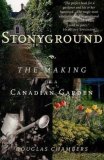Stony Ground : The Making of a Canadian Garden N/A 9780676970449 Front Cover