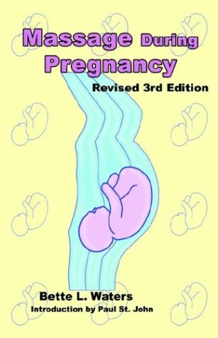 Massage During Pregnancy 3rd 1995 (Revised) 9780966558449 Front Cover