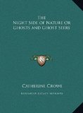 Night Side of Nature or Ghosts and Ghost Seers  N/A 9781169718449 Front Cover