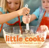 Little Cooks Fun and Easy Recipes to Make with Your Kids N/A 9781616285449 Front Cover