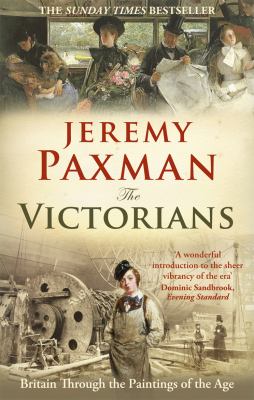 Victorians Britain Through the Paintings of the Age  2010 9781846077449 Front Cover