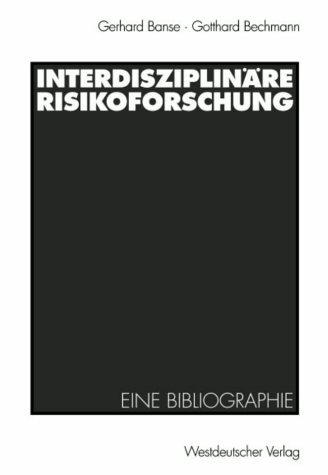Interdisziplinäre Risikoforschung: Eine Bibliographie  1997 9783531126449 Front Cover