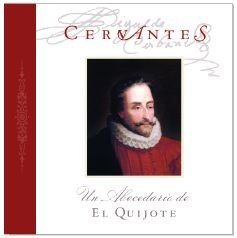 Cervantes: Un Abecedario De El Quijote / An Alphabet of Quijote  2005 9788497951449 Front Cover