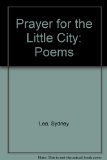 Prayer for the Little City : Poems Reprint  9780020223450 Front Cover