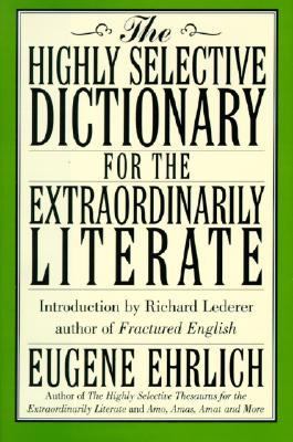 Highly Selective Dictionary for the Extraordinarily Literate N/A 9780061149450 Front Cover