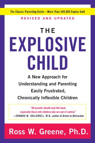 Explosive Child [Fifth Edition] A New Approach for Understanding and Parenting Easily Frustrated, Chronically Inflexible Children 5th 2013 (Revised) 9780062270450 Front Cover