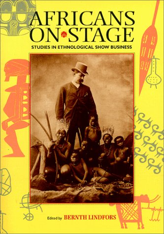 Africans on Stage Studies in Ethnological Show Business  2000 9780253212450 Front Cover