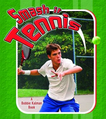 Smash It Tennis   2010 9780778731450 Front Cover