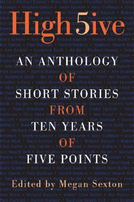 High Five An Anthology of Short Stories from Ten Years of Five Points  2006 9780786718450 Front Cover