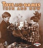 Toys and Games Then and Now   2003 9780822546450 Front Cover