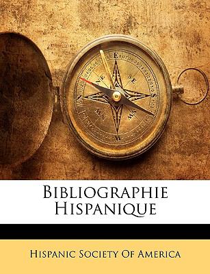 Bibliographie Hispanique N/A 9781145484450 Front Cover