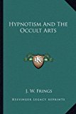 Hypnotism and the Occult Arts  N/A 9781162847450 Front Cover