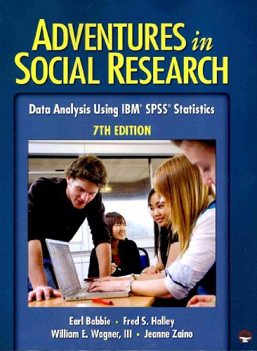 Adventures in Social Research Data Analysis Using SPSS 17.0 and 18.0 for Windows 7th 2011 9781412982450 Front Cover