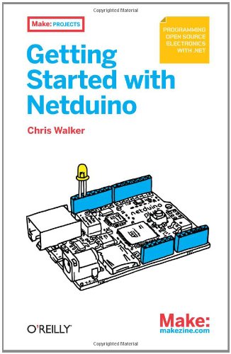 Getting Started with Netduino Open Source Electronics Projects With . NET  2011 9781449302450 Front Cover