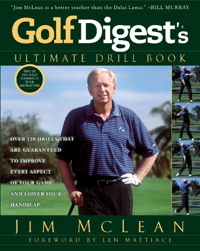 Golf Digest's Ultimate Drill Book Over 120 Drills That Are Guaranteed to Improve Every Aspect of Your Game and Low N/A 9781592408450 Front Cover