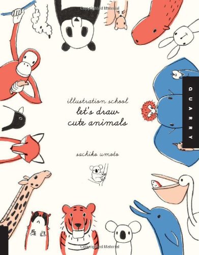 Illustration School: Let's Draw Cute Animals   2010 9781592536450 Front Cover