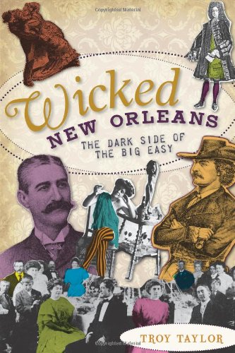 Wicked New Orleans The Dark Side of the Big Easy  2010 9781596299450 Front Cover